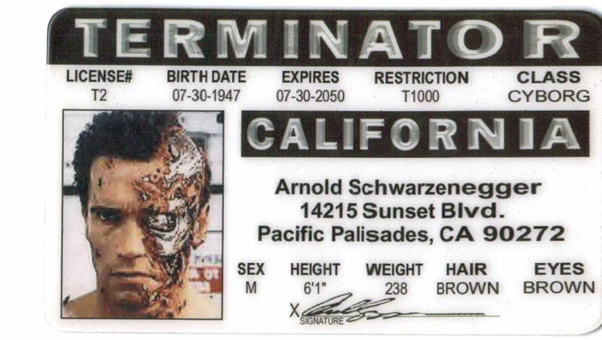 Governor Arnold Schwarzenegger the TERMINATOR  ID card Drivers License 